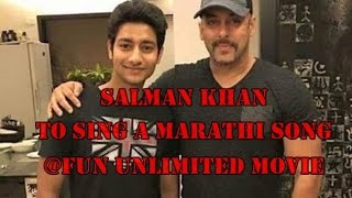 Watch Salman Khan To Sing A Marathi Song In Aakash Video