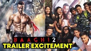 Watch Baaghi 2 Trailer Launch | Tiger Shroff FANS Excited Video