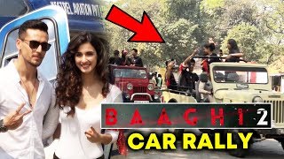 Watch Baaghi 2 Trailer Launch | Car Rally By Tiger Shroff FANS | Disha Patani Video