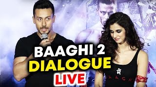 Watch Tiger Shroff BAAGHI 2 DIALOGUE LIVE | Baaghi 2 Trailer Launch Video