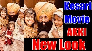 Watch Akshay Kumar New Look For Kesari Movie Video
