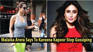 Watch Malaika Arora Says To Kareena Kapoor Stop Gossiping | Is malaika and Kareena's Friendship in Danger Video
