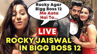 Watch Hina Khan REVEALS Boyfriend Rocky Jaiswal Entry In BIGG BOSS 12 - LIVE VIDEO Video