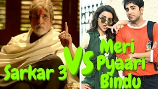 Watch Meri Pyari Bindu Vs Sarkar 3 Video