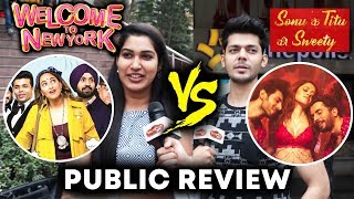 Watch Welcome To New York Public Review Vs Sonu Ke Titu Ki Sweety Public Review Video