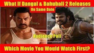 Watch What If Dangal And Bahubali 2 Release On Same Video