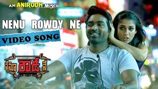 Watch Nenu Rowdy Ne Movie Song -  Nenu Rowdy Ne Video Song - Nayanthara,Vijay Sethupathi Video