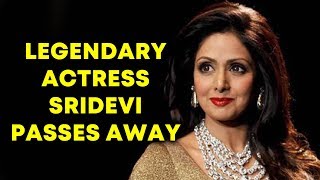 Watch Actor Sridevi PASSES AWAY At 54 Due To Cardiac Arrest In Dubai Video
