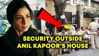 Watch High Security At Anil Kapoor's House Waiting For Sridevi's Body Video