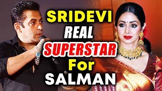 Watch Salman Khan CALLS Sridevi The Real Superstar Of Bollywood Video