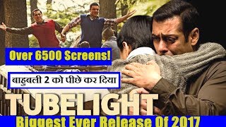 Watch Tubelight Will Be The Biggest Ever Release Of 2017? Video