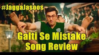 Watch Galti Se Mistake Video Song Review Ranbir Katrina Video