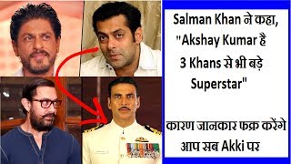 Watch Salman Khan Says Akshay Kumar Is Bigger Star Than Video