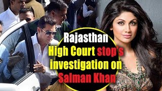 Watch Rajasthan  High Court stopâ€™s  investigation on Salman Khan || Bollywood Latest News Video