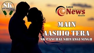 Watch Main Aashiq Tera Latest Haryanvi Song | Sk Panchal Haryanvi | TR Music Video