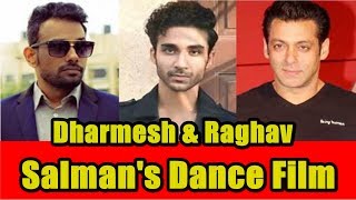 Watch Dharmesh And Raghav Juyal Will Star In Salman Khan Video