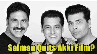 Watch Salman Khan Left Akshay Kumar Film With Karan Video