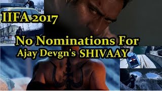 Watch Ajay Devgn Shivaay Didn't Got Any Nomination In IIFA Video