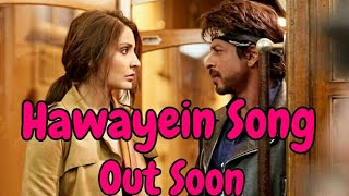 Watch Hawayein Song Will Be Out Soon l Jab Harry Met Sejal Video