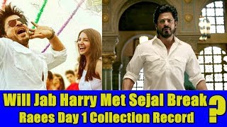 Watch Will Jab Harry Met Sejal Break Raees First Day Video