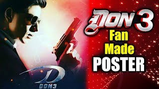 Watch DON 3 FAN MADE POSTER Goes Viral | Shahrukh Khan Video