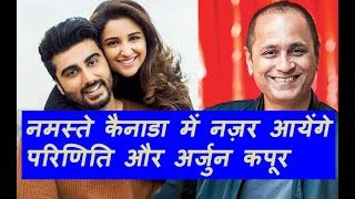 Watch Parineeti Chopra And Arjun Kapoor Namaste Canada Video