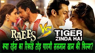 Watch Will Tiger Zinda Hai Beat Raees Lifetime Record? Video