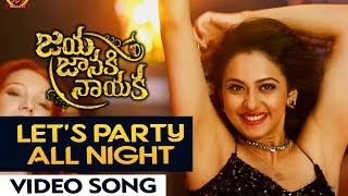 Watch Lets Party All Night Video Song | Jaya Janaki Naayaka | Bellamkonda Srinivas | Rakul Preeet Singh Video