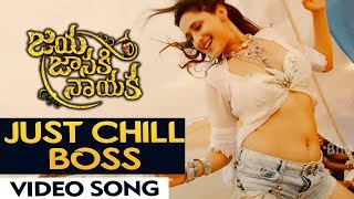 Watch Just Chill Boss Video Song - Jaya Janaki Nayaka Movie | Bellamkonda srinivas , Rakul  Preet Video