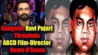 Watch Gangster Ravi Pujari Threatens ABCD Film-Director Remo Dâ€™Souza || Bollywood News Video