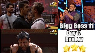Watch Bigg Boss 11 Day 17 Episode 17 Review October 18, Video