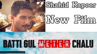 Watch Shahid Kapoor New Film Is Baati Gul Meter Chalu Video