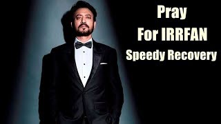 Watch Pray For Irrfan Khan's Good Health Video