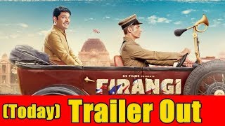 Watch Firangi Official Trailer Will Be Out Today l Kapil Sharma Video