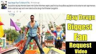 Watch Biggest Fan Of Ajay Devgn I R Nazeer From Banglore Video