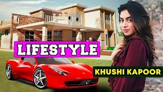 Watch Khushi Kapoor (Sridevi's daughter) Luxurious Lifestyle, Boyfriend, Income, House, Cars, Family Video