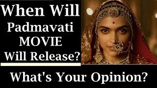 Watch When Will Padmavati Movie Release? I What's Your Video