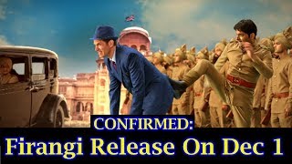 Watch Firangi Film Will Now Release On December 1, 2017 Video