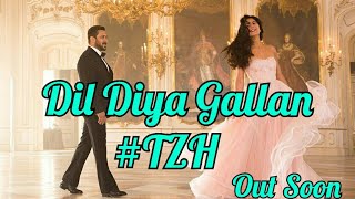 Watch Dil Diya Gallan Song Out Soon l Second Song l Tiger Video