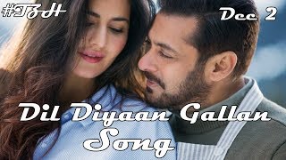 Watch Dil Diyaan Gallan Song Will Be Out On December Video