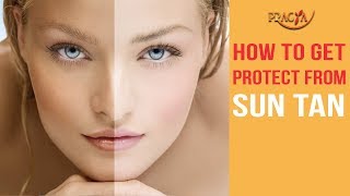 Watch How To Protect From Sun Tanning Problems | Must Watch Video