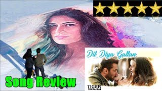 Watch Dil Diyan Gallan Song Review l Tiger Zinda Hai Video