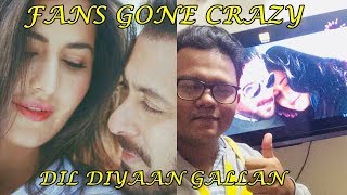 Watch Fans Gone Crazy After Hearing Dil Diyaan Gallan Song Video