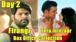 Watch Firangi Vs Tera Intezaar Box Office Collection Day 2 Video