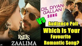 Watch Dil Diyan Gallan Song Vs Zaalima Song I Which Is Your Video