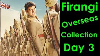 Watch Firangi Movie Overseas Collection Day 3 Video