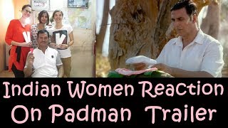 Watch Indian Women Reaction On Padman Movie Trailer Video