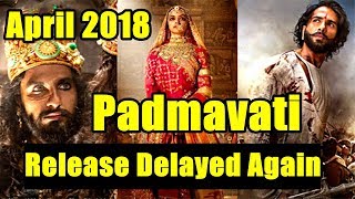 Watch Padmavati Is Delayed Till April 2018 For This Reason? Video