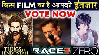 Watch Vote Now : ZERO | Thugs Of Hindostan | Race3 - Which Movie You Are EXCITED For? Video
