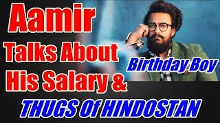 Watch Aamir Khan Talks About Thugs Of Hindostan And His Video